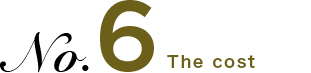 No.6 The cost