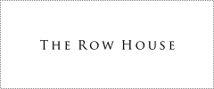 THE ROW HOUSE